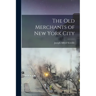 The Old Merchants of New York City