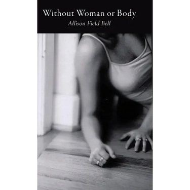 Without Woman or Body
