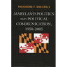 Maryland Politics and Political Communication, 1950-2005