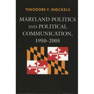 Maryland Politics and Political Communication, 1950-2005