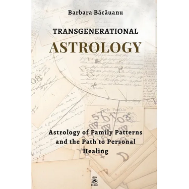 Transgenerational Astrology: Astrology of Family Patterns and the Path of Personal Healing