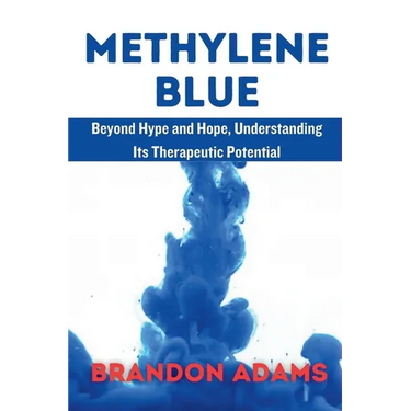 Methylene Blue: Beyond Hype and Hope, Understanding Its Therapeutic Potentia
