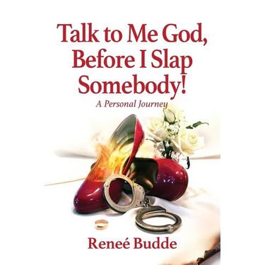 Talk to Me God, Before I Slap Somebody!: A Personal Journey