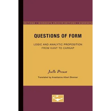 Questions of Form: Logic and Analytic Proposition from Kant to Carnap