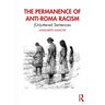 The Permanence of Anti-Roma Racism: (Un)uttered Sentences