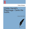Childe Harold's Pilgrimage. Canto the Fourth.