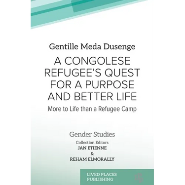 A Congolese Refugee's Quest for a Purpose and Better Life: More to Life than a Refugee Camp