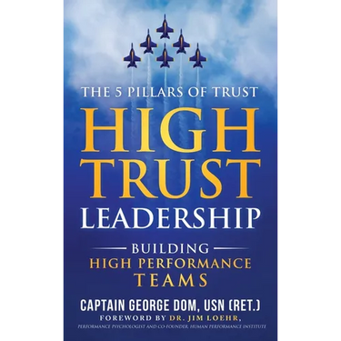 High Trust Leadership: Building High Performance Teams