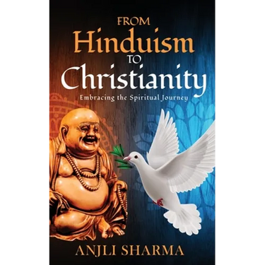From Hinduism to Christianity: Embracing the Spiritual Journey