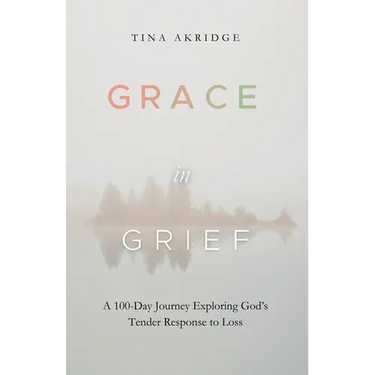 Grace in Grief: A 100-Day Journey Exploring God's Tender Response to Loss