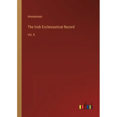 The Irish Ecclesiastical Record: Vol. 8