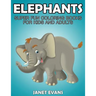 Elephants: Super Fun Coloring Books for Kids and Adults