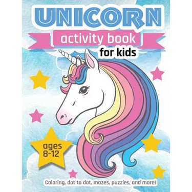 Unicorn Activity Book: For Kids Ages 8-12 100 pages of Fun Educational Activities for Kids, 8.5 x 11 inches