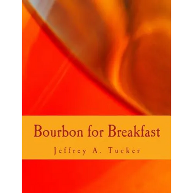 Bourbon for Breakfast (Large Print Edition): Living Outside the Statist Quo