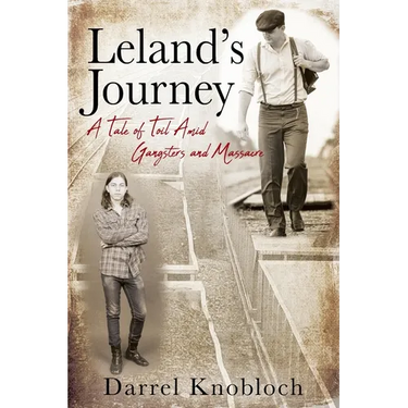 Leland's Journey: A Tale of Toil Amid Gangsters and Massacre