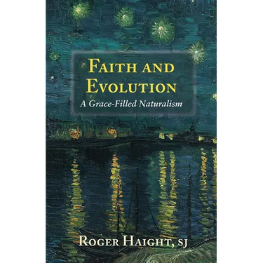 Faith and Evolution: Grace-Filled Naturalism