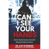 Can I See your Hands: A Guide To Situational Awareness, Personal Risk Management, Resilience and Security
