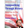 Sleepwalking Through History: America in the Reagan Years
