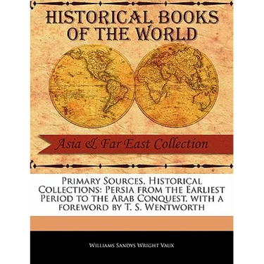 Persia from the Earliest Period to the Arab Conquest
