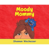 Moody Mommy