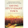 Saving Stuyvesant Town: How One Community Defeated the Worst Real Estate Deal in History