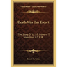 Death Was Our Escort: The Story Of Lt. J.G. Edward T. Hamilton, U.S.N.R.