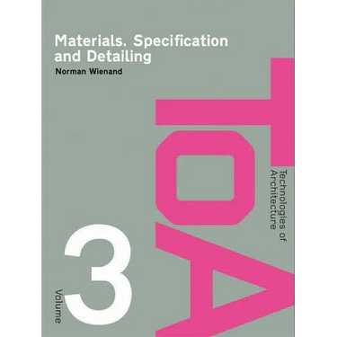 Materials, Specification and Detailing: Foundations of Building Design
