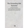 The Grounding Mat Essentials: A Practical Guide to Understanding and Maximizing the Benefits of Grounding Mats