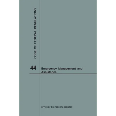 Code of Federal Regulations Title 44, Emergency Management and Assistance, 2018