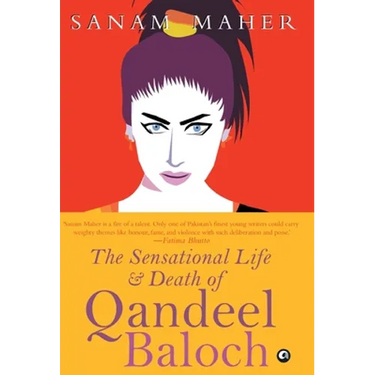Sensational Life And Death Of Qandeel Baloch