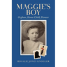 Maggie's Boy: Orphan, Home Child, Pioneer