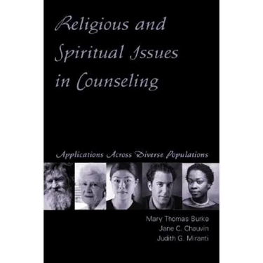 Religious and Spiritual Issues in Counseling: Applications Across Diverse Populations