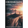 Crossroads: Volume 1: The Beginning