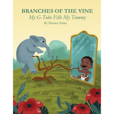 BRANCHES OF THE VINE- My G-Tube Fills My Tummy