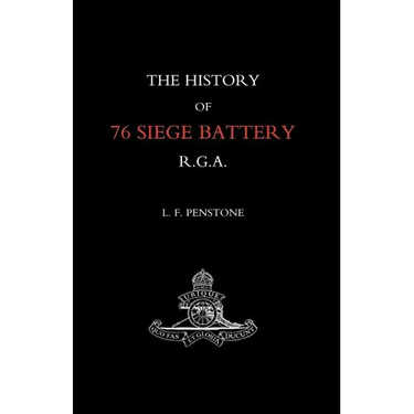 History of 76 Siege Battery R.G.A.