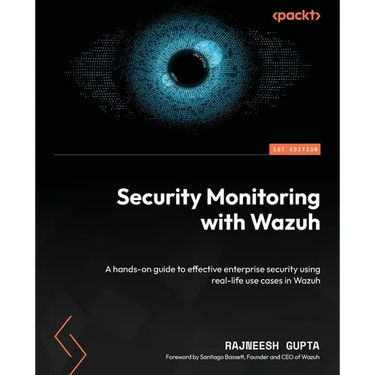 Security Monitoring with Wazuh: A hands-on guide to effective enterprise security using real-life use cases in Wazuh