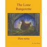 The Lone Rangerette: Hen-Retta
