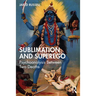 Sublimation and Superego: Psychoanalysis Between Two Deaths