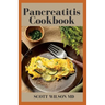 Pancreatitis Cookbook: The Ultimate Guide Of Diets For Pancreatitis To Fight Inflammation
