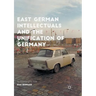 East German Intellectuals and the Unification of Germany: An Ethnographic View