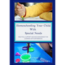 Homeschooling Your Child With Special Needs: Practical Support And Encouragement For Learning With Differences