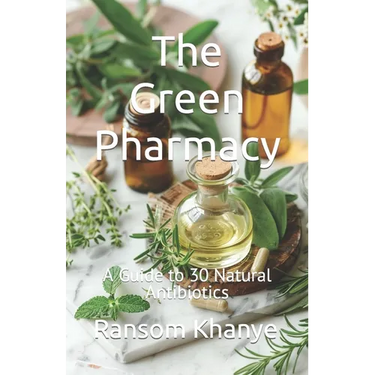 The Green Pharmacy: A Guide to 30 Natural Antibiotics