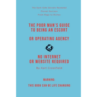 Start and Run Your Own Escort Agency: The Simple Guide to Business Success