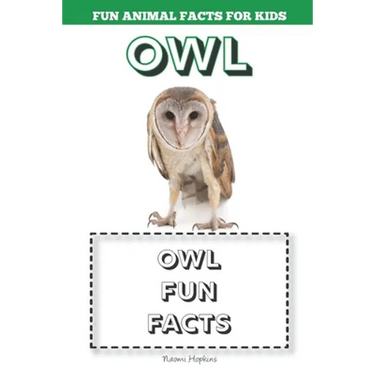 Owl: Fun Animal Facts for kids (OWL FACTS BOOK WITH ADORABLE PHOTOS)