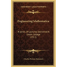 Engineering Mathematics: A Series Of Lectures Delivered At Union College (1911)