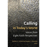 Calling in Today's World: Voices from Eight Faith Perspectives