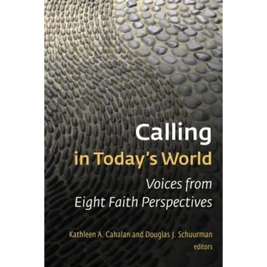 Calling in Today's World: Voices from Eight Faith Perspectives