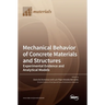 Mechanical Behavior of Concrete Materials and Structures: Experimental Evidence and Analytical Models