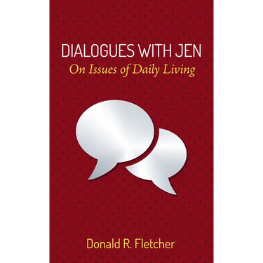 Dialogues with Jen: On Issues of Daily Living