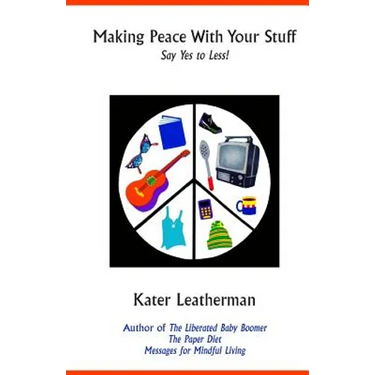 Making Peace With Your Stuff: Say Yes to Less!
